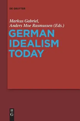 Niemiecki idealizm dzisiaj - German Idealism Today