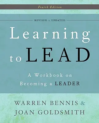 Learning to Lead: Zeszyt ćwiczeń na temat stawania się liderem - Learning to Lead: A Workbook on Becoming a Leader