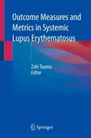 Miary wyników i wskaźniki w toczniu rumieniowatym układowym - Outcome Measures and Metrics in Systemic Lupus Erythematosus