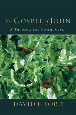 Ewangelia Jana: komentarz teologiczny - The Gospel of John: A Theological Commentary