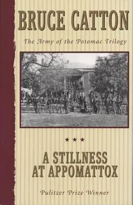 Bezruch w Appomattox: Trylogia Armii Potomaku - A Stillness at Appomattox: The Army of the Potomac Trilogy