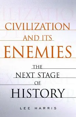 Cywilizacja i jej wrogowie: Następny etap historii - Civilization and Its Enemies: The Next Stage of History