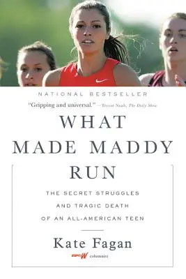 What Made Maddy Run: Sekretne zmagania i tragiczna śmierć amerykańskiej nastolatki - What Made Maddy Run: The Secret Struggles and Tragic Death of an All-American Teen