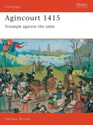 Agincourt 1415: Triumf wbrew przeciwnościom losu - Agincourt 1415: Triumph Against the Odds