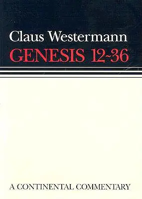 Księga Rodzaju 12-36: Komentarze kontynentalne - Genesis 12 - 36: Continental Commentaries