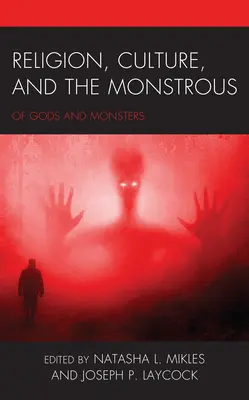 Religia, kultura i potworność: O bogach i potworach - Religion, Culture, and the Monstrous: Of Gods and Monsters