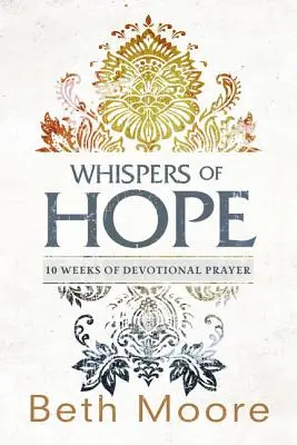 Szepty nadziei: 10 tygodni modlitwy nabożnej - Whispers of Hope: 10 Weeks of Devotional Prayer