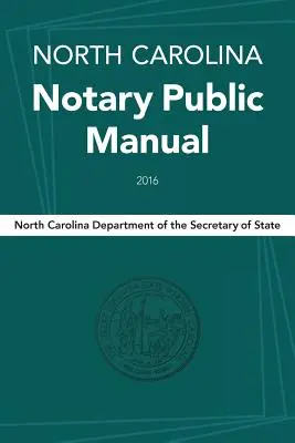 Podręcznik notariusza stanu Karolina Północna, 2016 - North Carolina Notary Public Manual, 2016