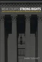 Słabe sądy, silne prawa: Kontrola sądowa i prawa opieki społecznej w porównawczym prawie konstytucyjnym - Weak Courts, Strong Rights: Judicial Review and Social Welfare Rights in Comparative Constitutional Law