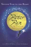 Druga gwiazda po prawej: Piotruś Pan w powszechnej wyobraźni - Second Star to the Right: Peter Pan in the Popular Imagination