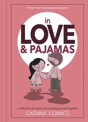 W miłości i piżamie: Kolekcja komiksów o byciu sobą razem - In Love & Pajamas: A Collection of Comics about Being Yourself Together