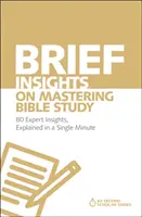 Krótkie spostrzeżenia na temat opanowania studiowania Biblii: 80 spostrzeżeń ekspertów wyjaśnionych w ciągu jednej minuty - Brief Insights on Mastering Bible Study: 80 Expert Insights, Explained in a Single Minute