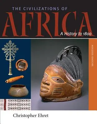 Cywilizacje Afryki: Historia do 1800 roku - The Civilizations of Africa: A History to 1800