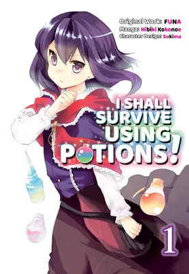 Przetrwam używając eliksirów (manga) tom 1 - I Shall Survive Using Potions (Manga) Volume 1