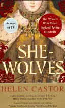 She-Wolves - Kobiety, które rządziły Anglią przed Elżbietą - She-Wolves - The Women Who Ruled England Before Elizabeth