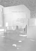 Luwr Abu Zabi: Historia projektu architektonicznego - Louvre Abu Dhabi: The Story of an Architectural Project