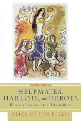 Helpmates, Harlots, and Heroes, wydanie drugie: Historie kobiet w Biblii Hebrajskiej - Helpmates, Harlots, and Heroes, Second Edition: Women's Stories in the Hebrew Bible