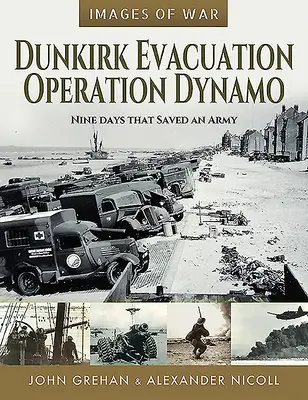 Ewakuacja Dunkierki - Operacja Dynamo: Dziewięć dni, które ocaliły armię - Dunkirk Evacuation - Operation Dynamo: Nine Days That Saved an Army