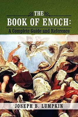 Księga Henocha: Kompletny przewodnik i źródło - The Book of Enoch: A Complete Guide and Reference
