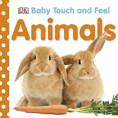 Dziecko dotyka i czuje: Zwierzęta - Baby Touch and Feel: Animals