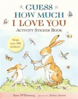 Zgadnij, jak bardzo cię kocham - książeczka z naklejkami - Guess How Much I Love You - Activity Sticker Book