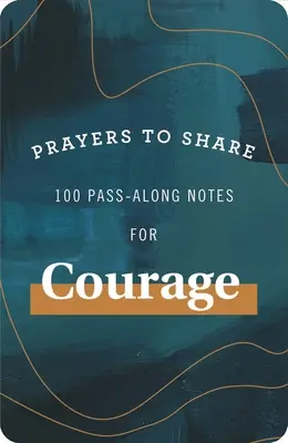 Modlitwy do dzielenia się: 100 podręcznych notatek o odwadze - Prayers to Share: 100 Pass-Along Notes for Courage