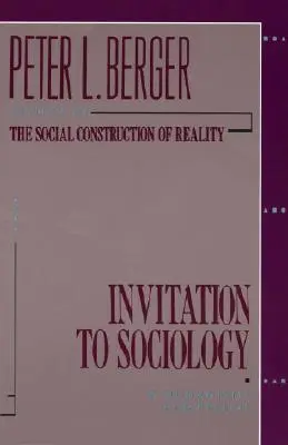 Zaproszenie do socjologii: Perspektywa humanistyczna - Invitation to Sociology: A Humanistic Perspective