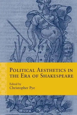 Estetyka polityczna w epoce Szekspira - Political Aesthetics in the Era of Shakespeare