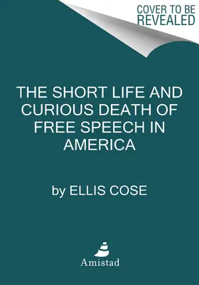 Krótkie życie i ciekawa śmierć wolności słowa w Ameryce - The Short Life and Curious Death of Free Speech in America