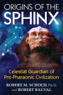 Początki sfinksa: niebiański strażnik cywilizacji przedfaraońskiej - Origins of the Sphinx: Celestial Guardian of Pre-Pharaonic Civilization