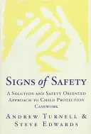 Znaki bezpieczeństwa: Podejście do ochrony dzieci zorientowane na rozwiązania i bezpieczeństwo - Signs of Safety: A Solution and Safety Oriented Approach to Child Protection