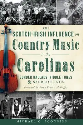 Szkocko-irlandzki wpływ na muzykę country w Karolinach: Ballady graniczne, melodie skrzypcowe i pieśni sakralne - The Scotch-Irish Influence on Country Music in the Carolinas: Border Ballads, Fiddle Tunes and Sacred Songs