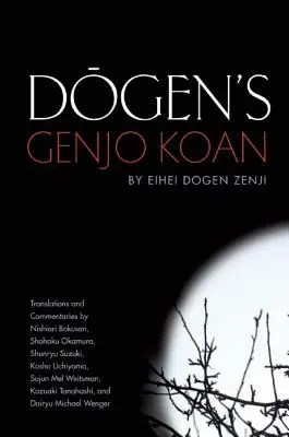 Genjo Koan Dogena: Trzy komentarze - Dogen's Genjo Koan: Three Commentaries