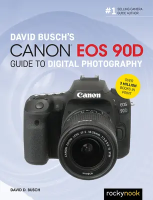 Przewodnik po fotografii cyfrowej Canon EOS 90d Davida Buscha - David Busch's Canon EOS 90d Guide to Digital Photography