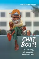 Chat 'Bout! Antologia jamajskich rozmów - Chat 'Bout!: An Anthology of Jamaican Conversations