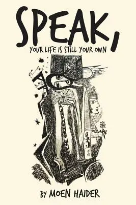 Mów, twoje życie wciąż należy do ciebie - Speak, Your Life is Still Your Own