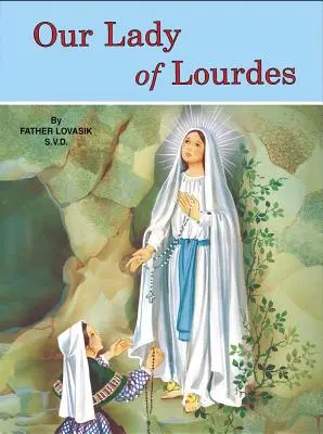 Matka Boża z Lourdes: I Maria Bernadetta Soubirous (1844-1879) - Our Lady of Lourdes: And Marie Bernadette Soubirous (1844-1879)