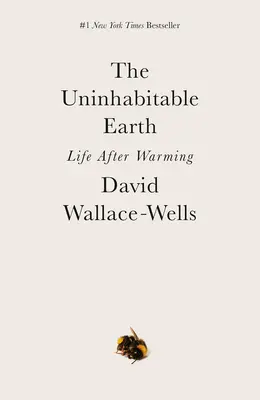 Niezamieszkana Ziemia: Życie po ociepleniu - The Uninhabitable Earth: Life After Warming