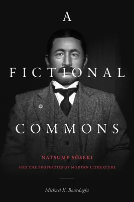 A Fictional Commons: Natsume Soseki i właściwości współczesnej literatury - A Fictional Commons: Natsume Soseki and the Properties of Modern Literature