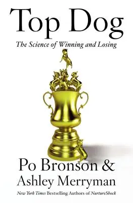 Top Dog: Nauka o wygrywaniu i przegrywaniu - Top Dog: The Science of Winning and Losing