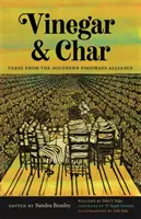 Vinegar and Char: Werset z Southern Foodways Alliance - Vinegar and Char: Verse from the Southern Foodways Alliance