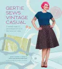 Gertie Sews Vintage Casual: Nowoczesny przewodnik po stylach odzieży sportowej z lat 40. i 50. XX wieku - Gertie Sews Vintage Casual: A Modern Guide to Sportswear Styles of the 1940s and 1950s