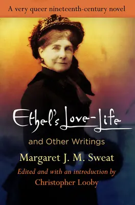 Życie miłosne Ethel i inne pisma - Ethel's Love-Life and Other Writings