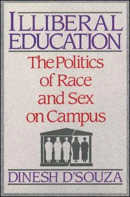 Nieliberalna edukacja: Polityka rasy i seksu na kampusie - Illiberal Education: The Politics of Race and Sex on Campus