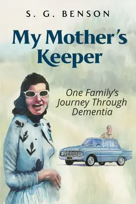 Opiekunka mojej matki: Podróż jednej rodziny przez demencję - My Mother's Keeper: One family's journey through dementia