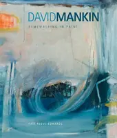 David Mankin - Remembering in Paint