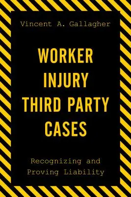 Przypadki obrażeń pracowników przez osoby trzecie: Rozpoznawanie i udowadnianie odpowiedzialności - Worker Injury Third Party Cases: Recognizing and Proving Liability