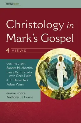 Chrystologia w Ewangelii Marka: Cztery spojrzenia - Christology in Mark's Gospel: Four Views