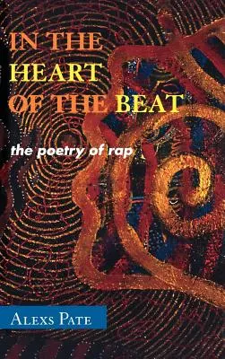 In the Heart of the Beat: Poezja rapu - In the Heart of the Beat: The Poetry of Rap