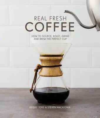 Prawdziwie świeża kawa - jak pozyskać, wypalić, zmielić i zaparzyć idealną filiżankę - Real Fresh Coffee - How to source, roast, grind and brew the perfect cup